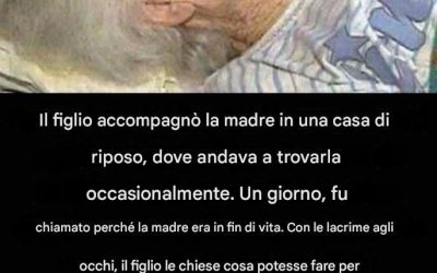 Il figlio accompagnò la madre in una casa di riposo, dove andava a trovarla di tanto in tanto.