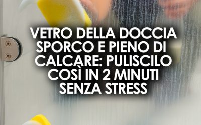 Come pulire e lucidare il box doccia in vetro: usa l’ammorbidente per averlo splendente