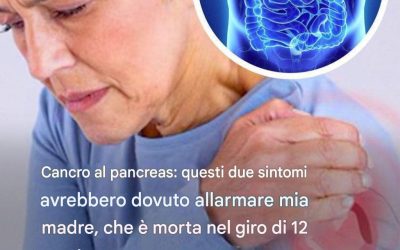 Cancro al pancreas: i due primi sintomi che mia madre avrebbe potuto salvare